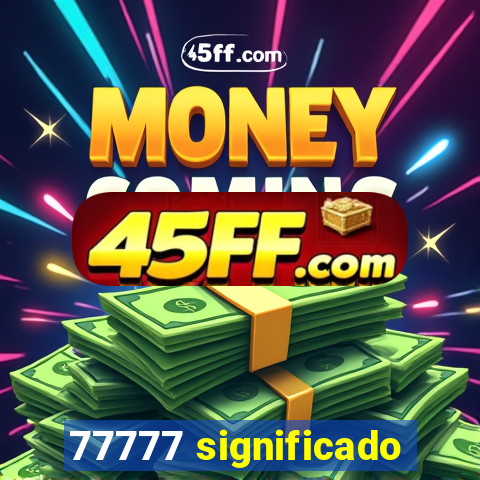 77777 significado